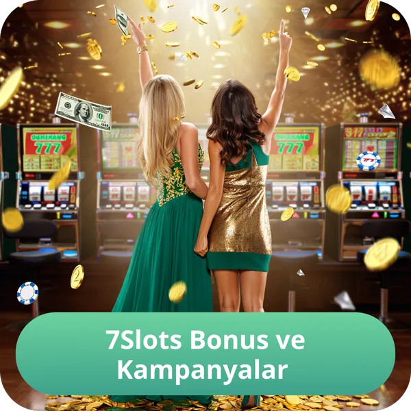 7Slots Bonus ve Kampanyalar